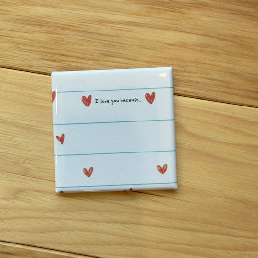 I love you because…magnets